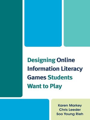 cover image of Designing Online Information Literacy Games Students Want to Play